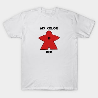 My color is red ! T-Shirt